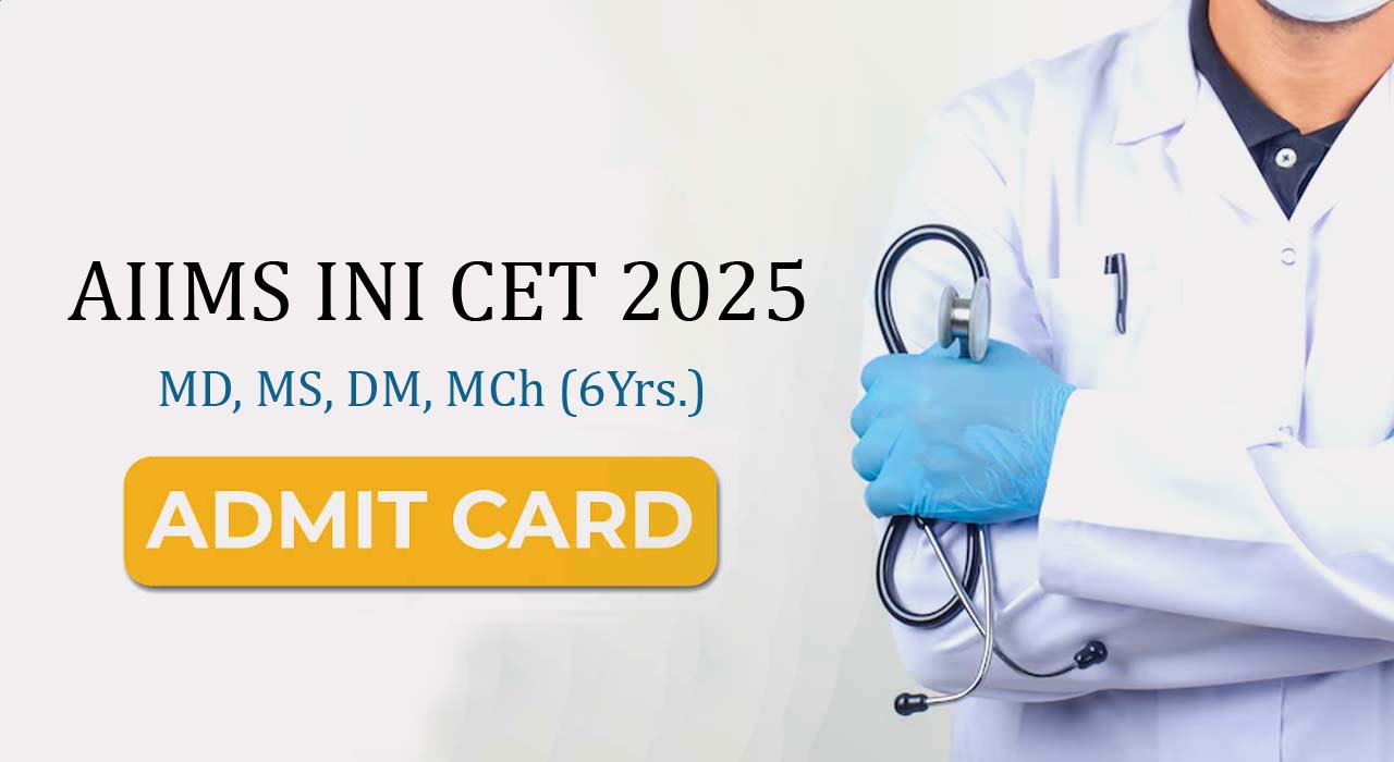 AIIMS INI CET 2025 Admit Card Out
